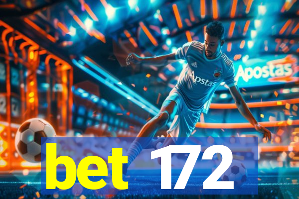 bet 172
