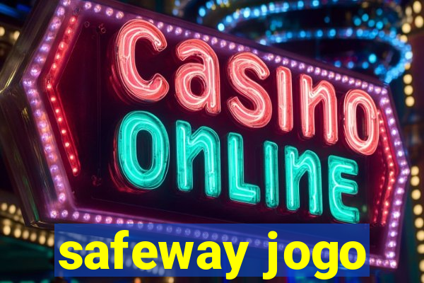 safeway jogo