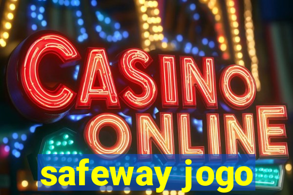safeway jogo