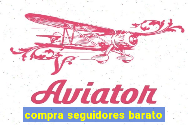 compra seguidores barato
