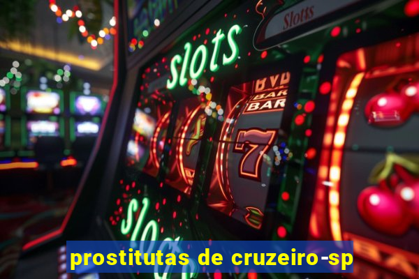 prostitutas de cruzeiro-sp