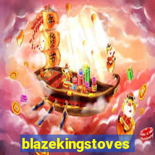 blazekingstoves