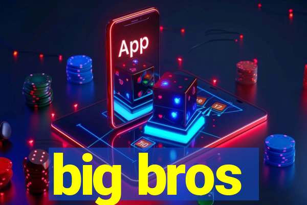 big bros