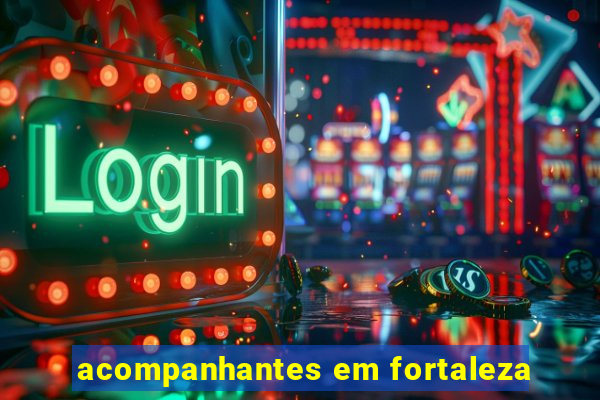 acompanhantes em fortaleza