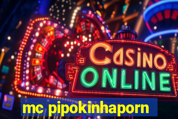mc pipokinhaporn
