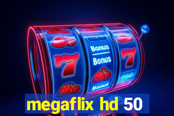 megaflix hd 50