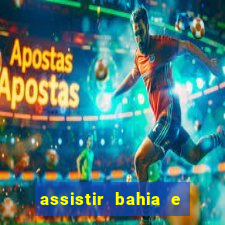 assistir bahia e flamengo multicanais