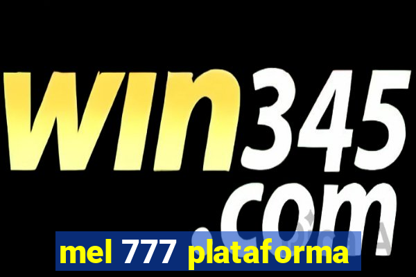 mel 777 plataforma
