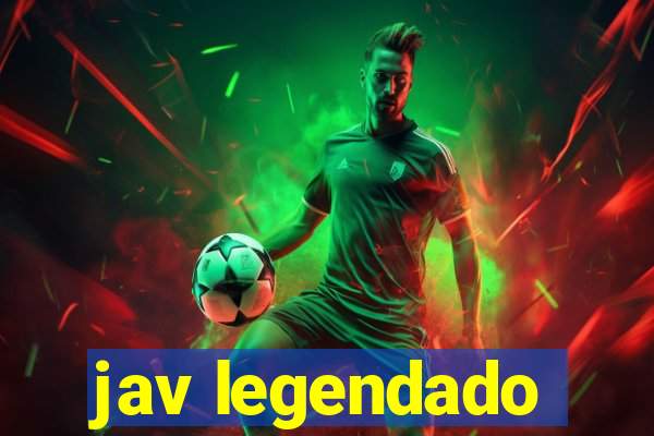 jav legendado