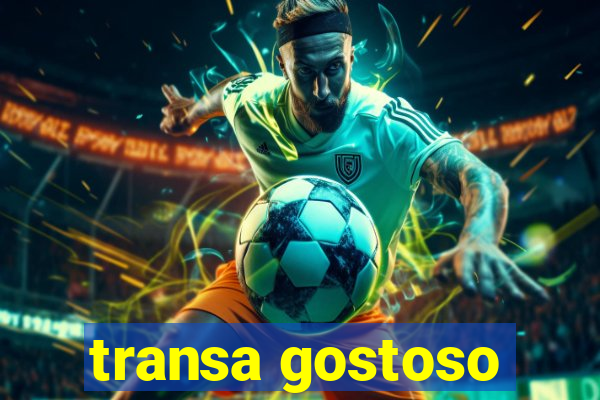 transa gostoso