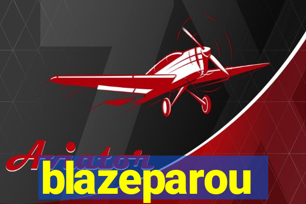 blazeparou