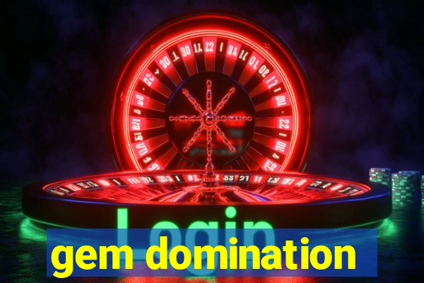 gem domination