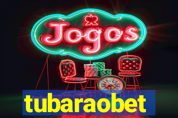 tubaraobet