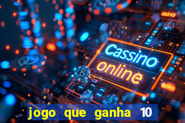 jogo que ganha 10 reais ao se cadastrar