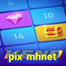 pix mhnet