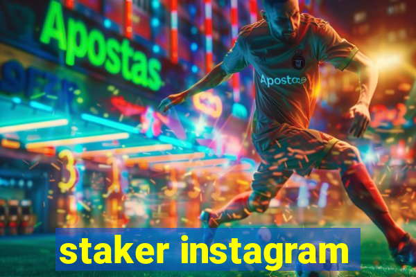 staker instagram