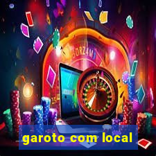garoto com local