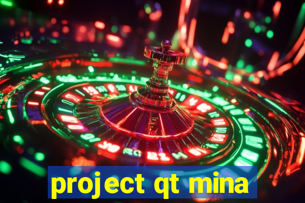 project qt mina