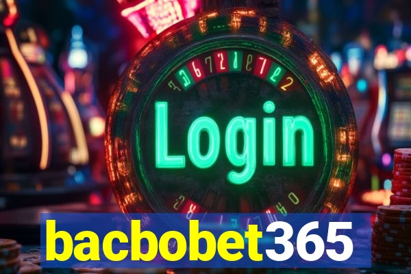 bacbobet365