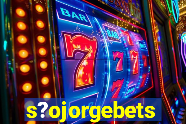 s?ojorgebets