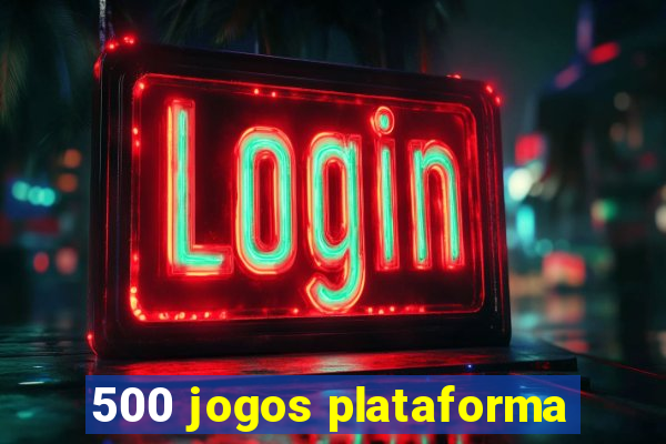 500 jogos plataforma