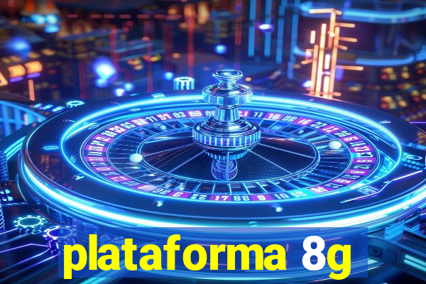 plataforma 8g
