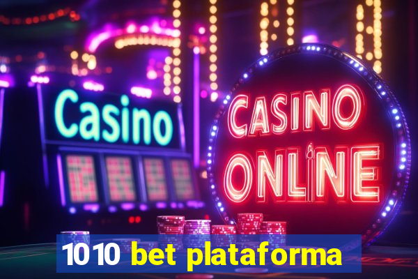 1010 bet plataforma