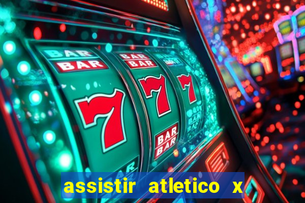 assistir atletico x botafogo ao vivo hd