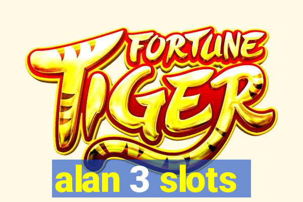 alan 3 slots