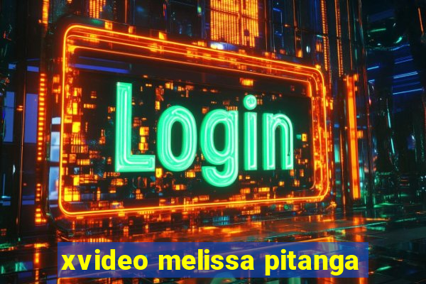 xvideo melissa pitanga