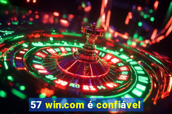 57 win.com é confiável