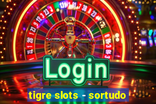 tigre slots - sortudo