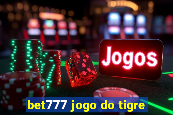 bet777 jogo do tigre