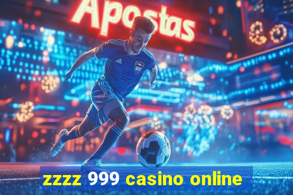 zzzz 999 casino online