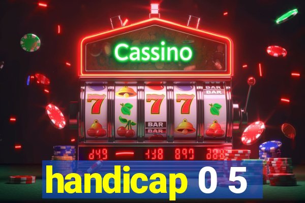 handicap 0 5