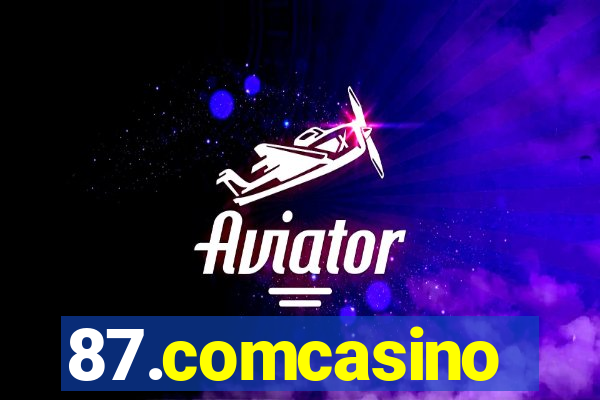 87.comcasino