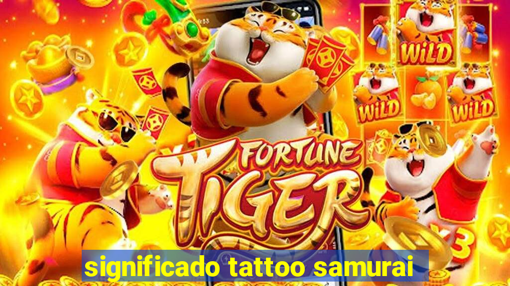 significado tattoo samurai