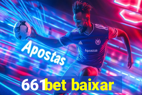 661bet baixar