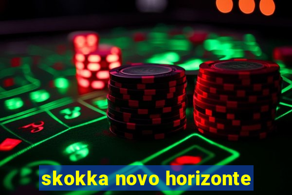 skokka novo horizonte
