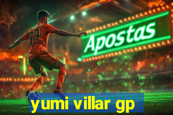 yumi villar gp