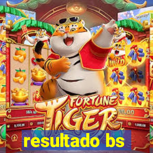 resultado bs