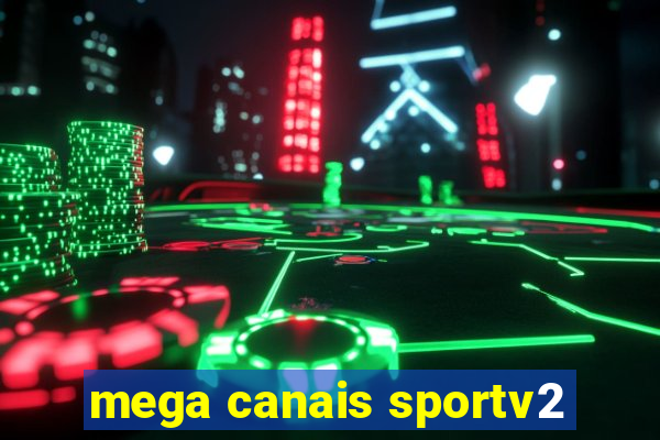 mega canais sportv2