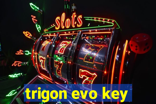 trigon evo key