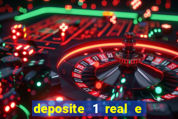 deposite 1 real e ganhe 10