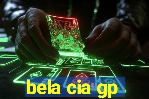 bela cia gp