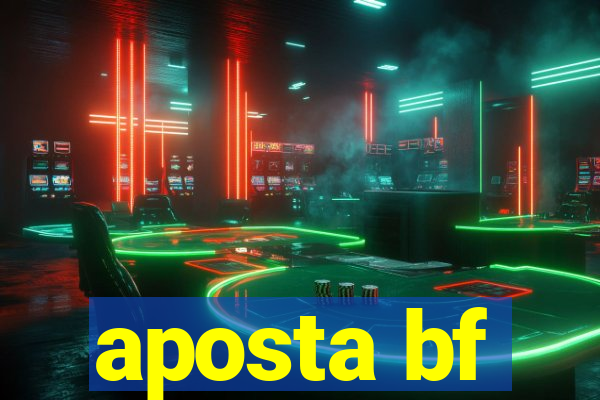 aposta bf
