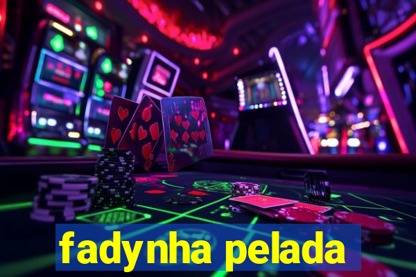 fadynha pelada