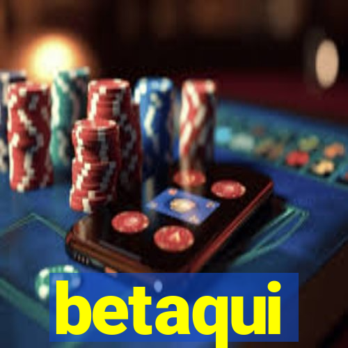 betaqui