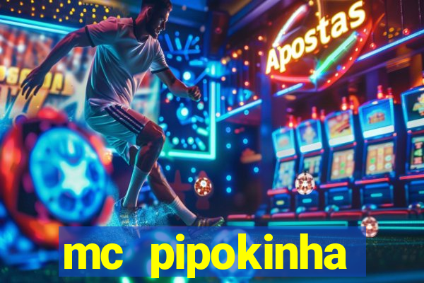 mc pipokinha vazados privacy