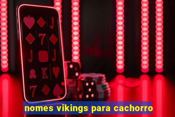 nomes vikings para cachorro